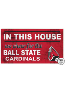 KH Sports Fan Ball State Cardinals 20x11 Indoor Outdoor In This House Sign - Red