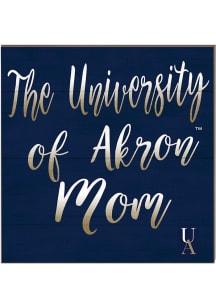 KH Sports Fan Akron Zips 10in x 10in Mom Sign - Blue