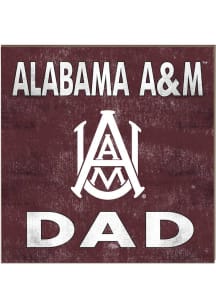 KH Sports Fan Alabama A&M Bulldogs 10in x 10in Dad Sign - Maroon
