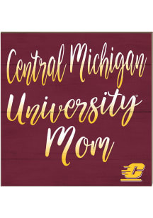 KH Sports Fan Central Michigan Chippewas 10in x 10in Mom Sign - Maroon