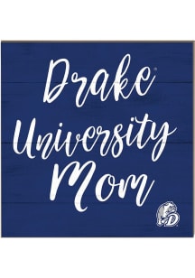 KH Sports Fan Drake Bulldogs 10in x 10in Mom Sign - Blue
