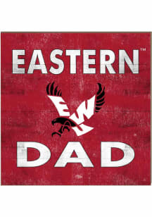 KH Sports Fan Eastern Washington Eagles 10in x 10in Dad Sign - Red