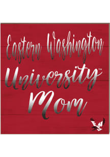 KH Sports Fan Eastern Washington Eagles 10in x 10in Mom Sign - Red