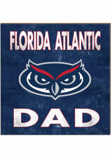 KH Sports Fan Florida Atlantic Owls 10in x 10in Dad Sign - Blue