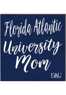 KH Sports Fan Florida Atlantic Owls 10in x 10in Mom Sign - Blue