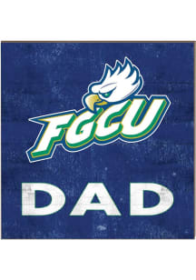 KH Sports Fan Florida Gulf Coast Eagles 10in x 10in Dad Sign - Green