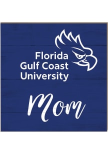 KH Sports Fan Florida Gulf Coast Eagles 10in x 10in Mom Sign - Green