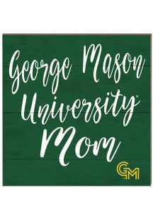 KH Sports Fan George Mason University 10in x 10in Mom Sign - Green