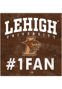 KH Sports Fan Lehigh University 10x10 #1 Fan Sign - Brown