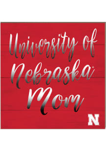 KH Sports Fan Nebraska Cornhuskers 10in x 10in Mom Sign - Red