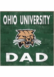 KH Sports Fan Ohio Bobcats 10in x 10in Dad Sign - Green