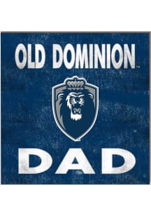 KH Sports Fan Old Dominion Monarchs 10in x 10in Dad Sign - Blue
