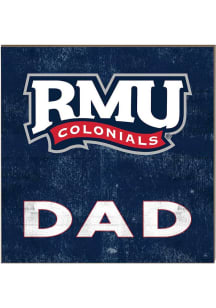 KH Sports Fan Robert Morris Colonials 10in x 10in Dad Sign - Blue