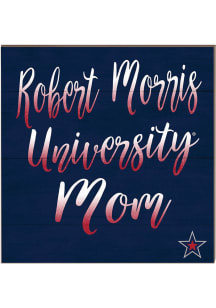 KH Sports Fan Robert Morris Colonials 10in x 10in Mom Sign - Blue