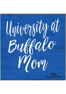 KH Sports Fan Buffalo Bulls 10in x 10in Mom Sign - Blue