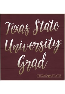 KH Sports Fan Texas State Bobcats 10in x 10in Grad Sign - Maroon