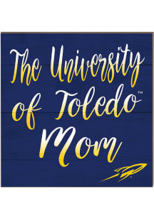 KH Sports Fan Toledo Rockets 10in x 10in Mom Sign - Blue