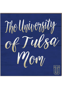 KH Sports Fan Tulsa Golden Hurricane 10in x 10in Mom Sign - Gold
