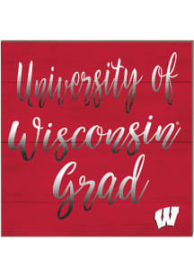 KH Sports Fan Wisconsin Badgers 10in x 10in Grad Sign - Cardinal