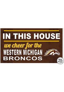 KH Sports Fan Western Michigan Broncos 20x11 Indoor Outdoor In This House Sign - Brown