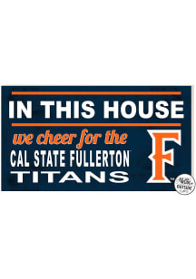 KH Sports Fan Cal State Fullerton Titans 20x11 Indoor Outdoor In This House Sign - Navy Blue