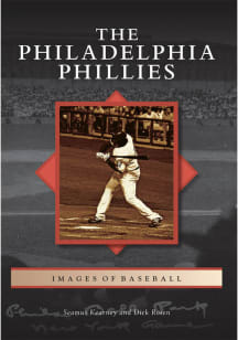 Philadelphia Phillies The Philadelphia Phillies Fan Guide