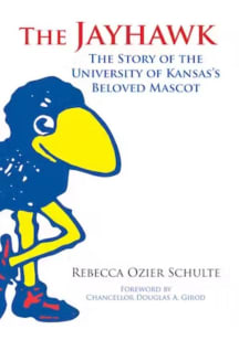 Kansas Jayhawks The Jayhawk By Becky Shulte History Book