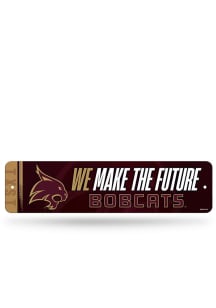 Texas State Bobcats We Make The Future 4x15 Metal Street Sign - Silver