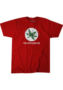BreakingT Ohio State Buckeyes Red You Gotta Earn Em Short Sleeve Fashion T Shirt
