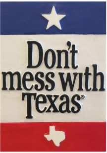 Texas Dont Mess With Texas Magnet