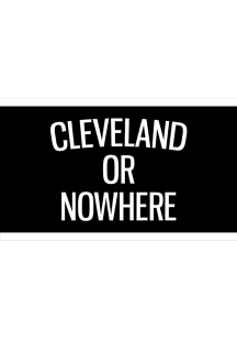 Cleveland Cleveland or Nowhere Silk Screen Grommet Flag - Black