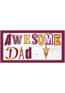 Arizona State Sun Devils Awesome Dad Sign - Maroon