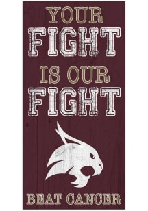 Texas State Bobcats Your Fight is Our Fight Sign - Maroon
