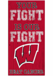 Wisconsin Badgers Your Fight is Our Fight Sign - Red