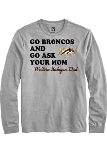 Summit Sportswear Western Michigan Broncos Grey Go Ask Your Mom Long Sleeve T Shirt