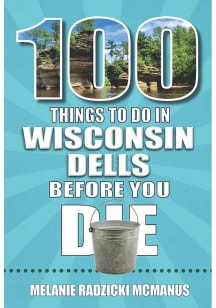 Wisconsin 100 Things To Do Travel Book