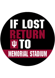 Indiana Hoosiers 3" If Lost Return To Memorial Stadium Button - Crimson