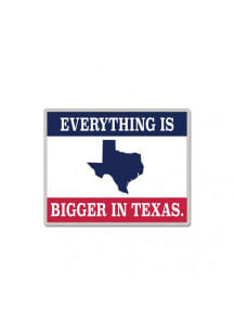Texas Souvenir Everything Is Bigger In Texas Pin - White
