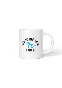 Michigan Go Jump in a Lake 11 oz Ceramic Mug - White
