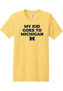 Michigan Wolverines Yellow My Kid Goes To Michigan Short Sleeve T Shirt