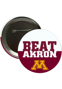 Minnesota Golden Gophers BEAT Akron   3in Button - Maroon