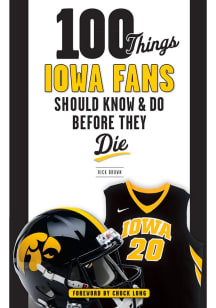 Iowa Hawkeyes 100 Things Fan Guide