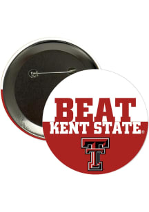 Texas Tech Red Raiders BEAT Kent State 3" Button - Red