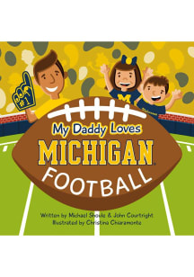 Michigan Wolverines Daddy Loves Football Children's Book