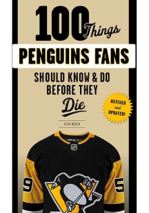 Pittsburgh Penguins 100 Things Fan Guide